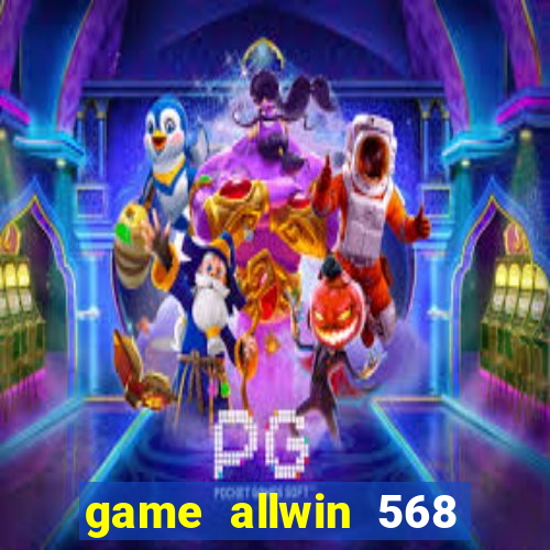 game allwin 568 com login